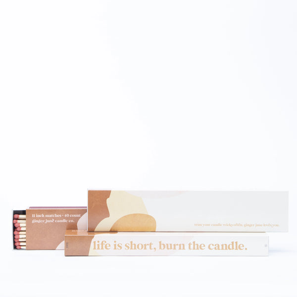 LIFE'S SHORT BURN THE CANDLE XL MATCHES