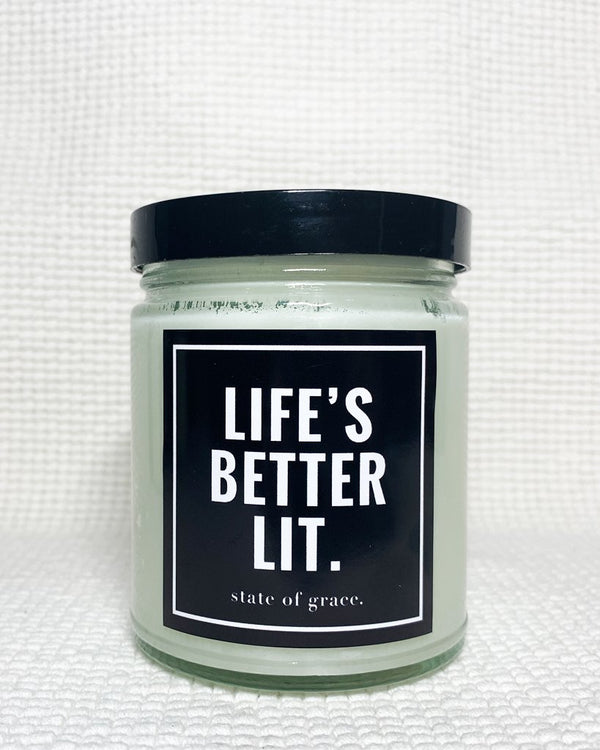 LIFE'S BETTER LIT CANDLE